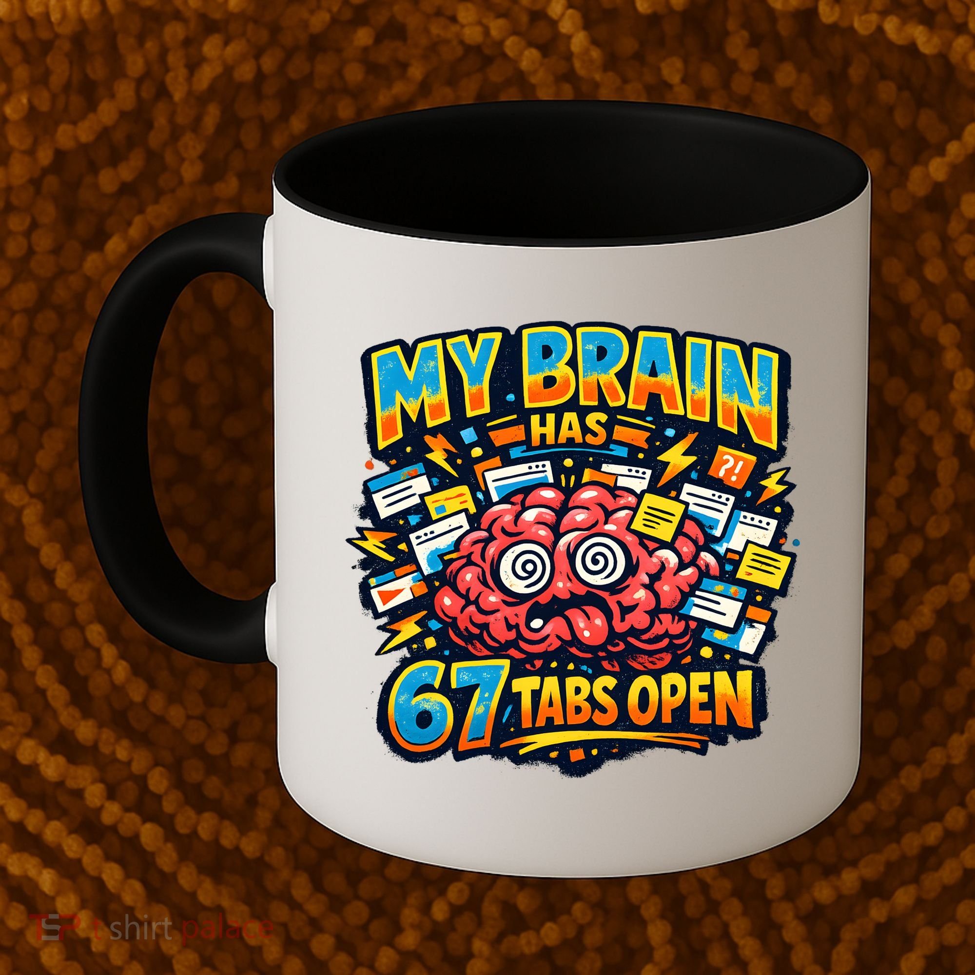 Funny ADHD Internet Humor My Brain Has 67 Tabs Open Coffee Mug