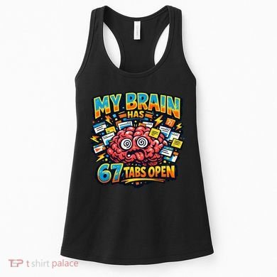 Funny ADHD Internet Humor My Brain Has 67 Tabs Open Women's Tank Top
