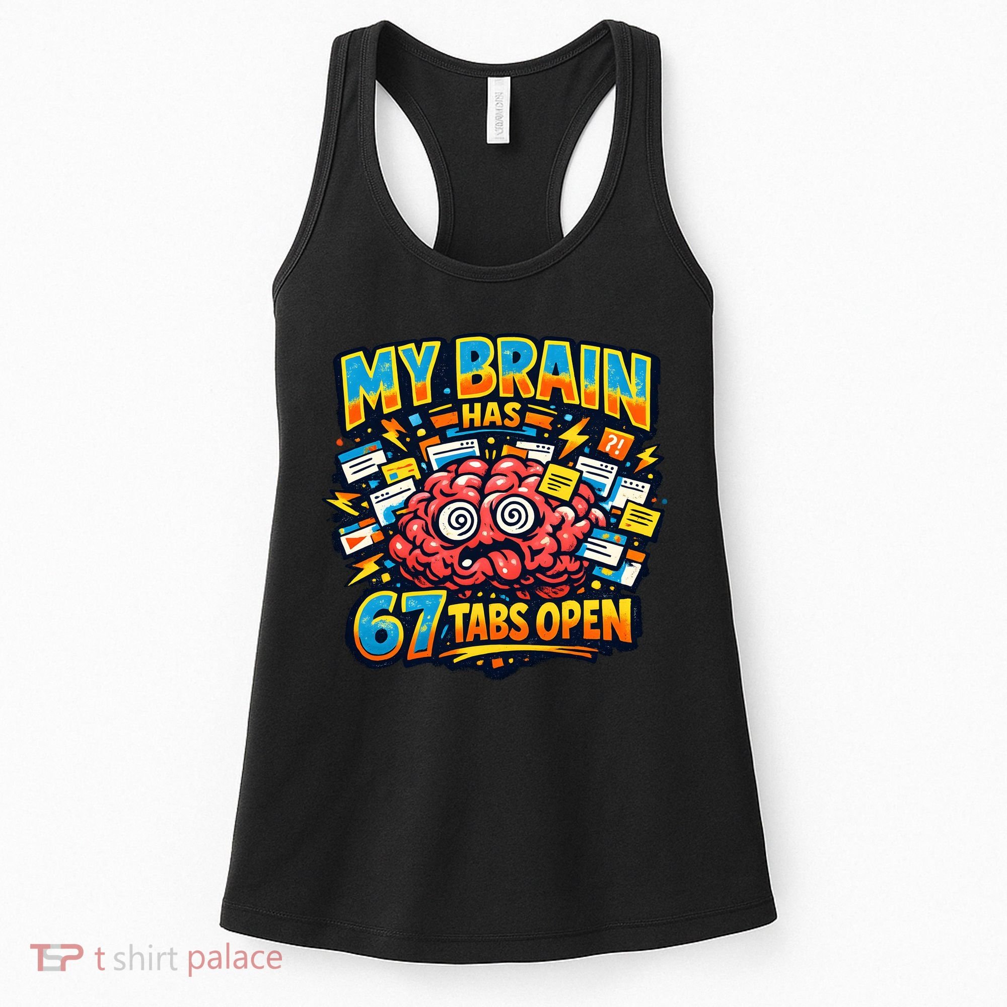 Funny ADHD Internet Humor My Brain Has 67 Tabs Open Women's Tank Top