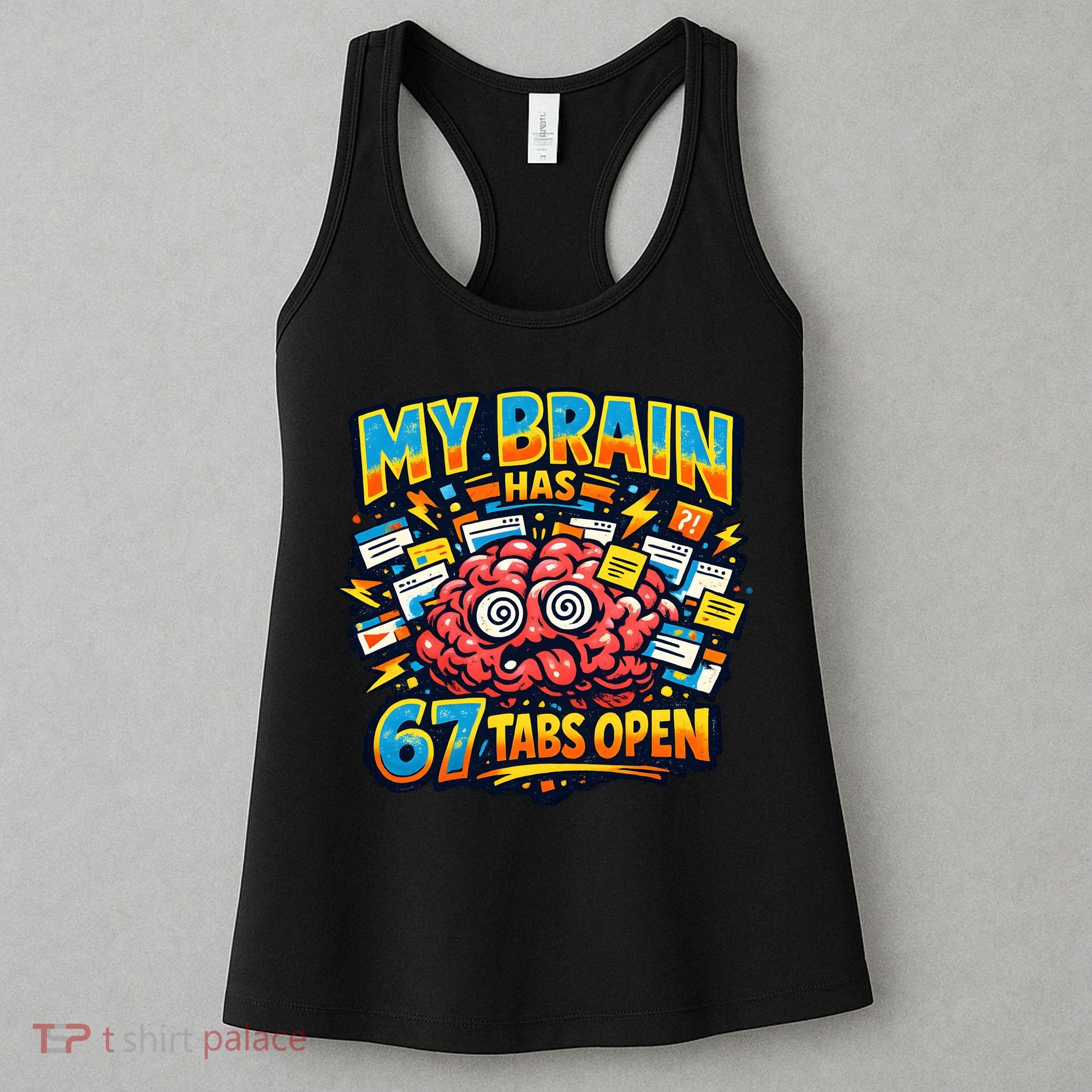 Funny ADHD Internet Humor My Brain Has 67 Tabs Open Women's Tank Top