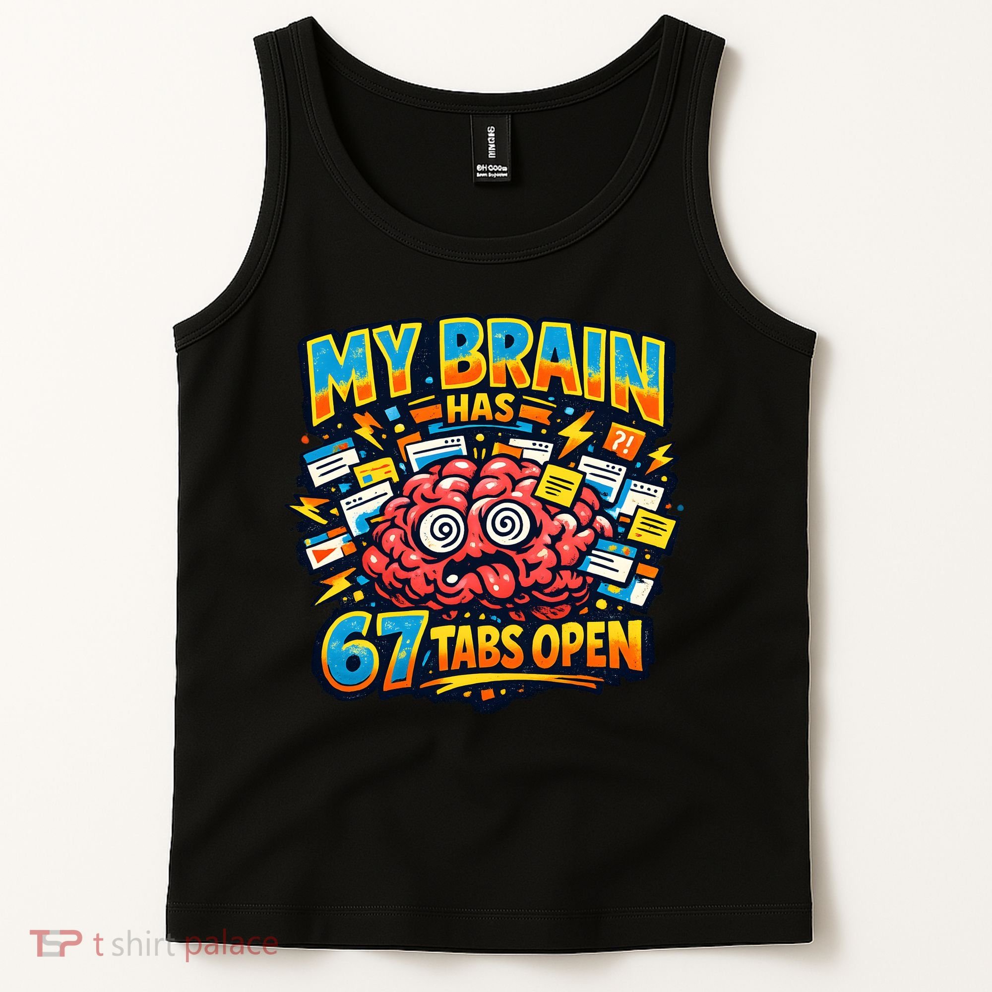Funny ADHD Internet Humor My Brain Has 67 Tabs Open Tank Top