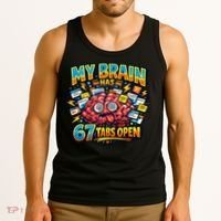 Funny ADHD Internet Humor My Brain Has 67 Tabs Open Tank Top thumb 3