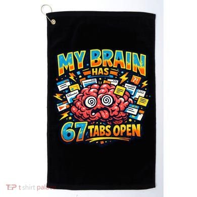 Funny ADHD Internet Humor My Brain Has 67 Tabs Open Golf Towel