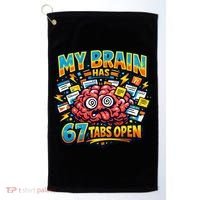 Funny ADHD Internet Humor My Brain Has 67 Tabs Open Golf Towel thumb 0