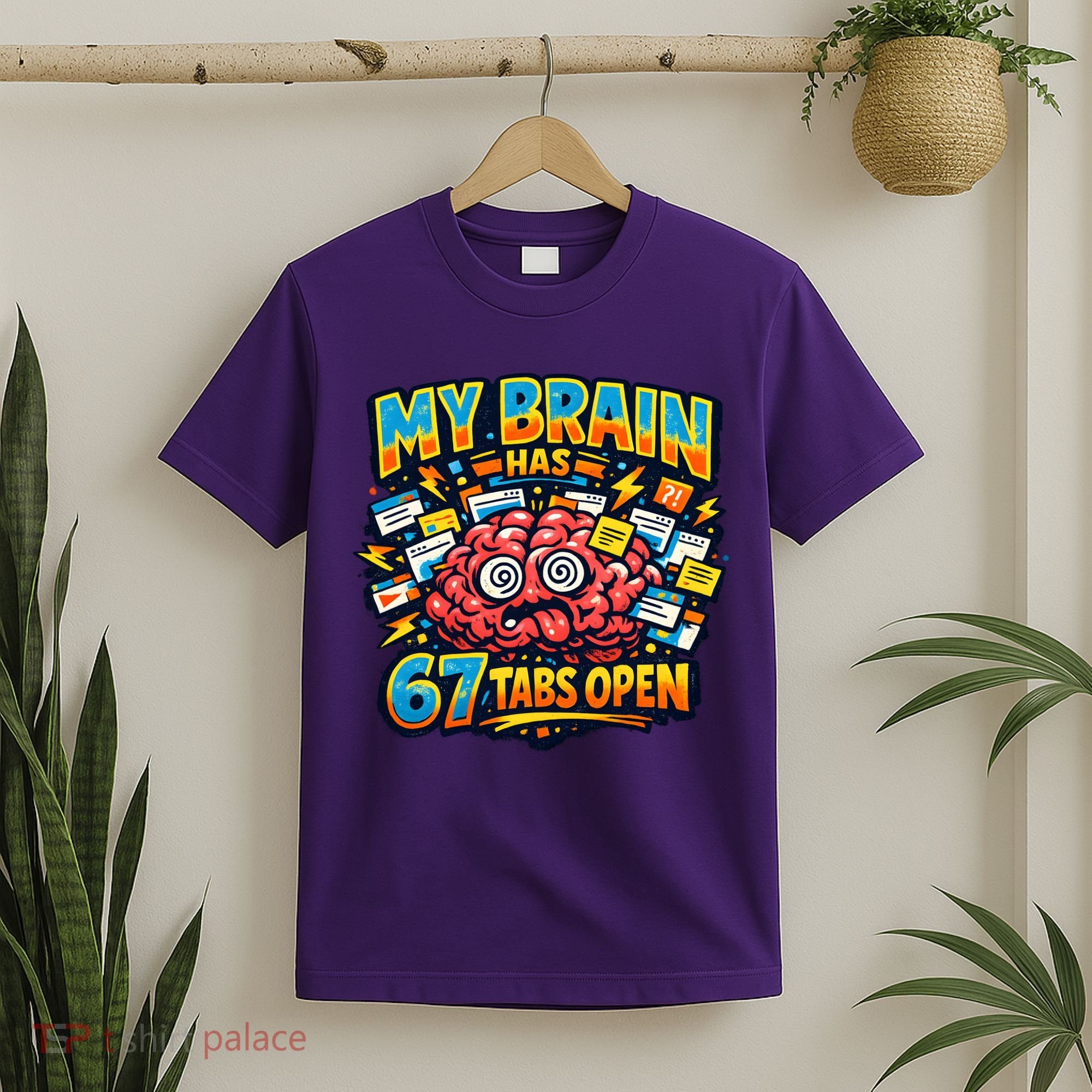 Funny ADHD Internet Humor My Brain Has 67 Tabs Open T-Shirt