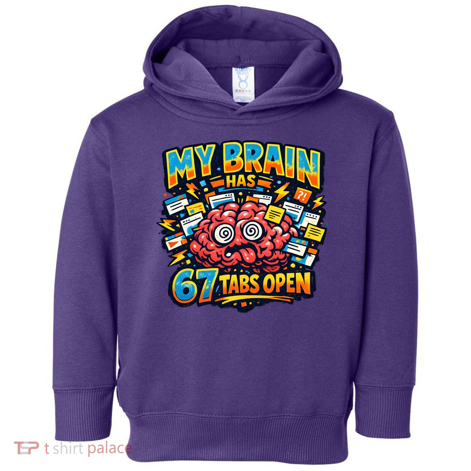 Funny ADHD Internet Humor My Brain Has 67 Tabs Open Toddler Hoodie
