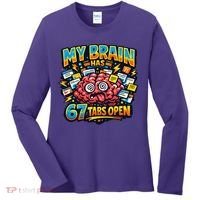 Funny ADHD Internet Humor My Brain Has 67 Tabs Open Women's Long Sleeve Shirt thumb 0