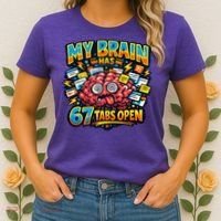 Funny ADHD Internet Humor My Brain Has 67 Tabs Open Women's T-Shirt thumb 2