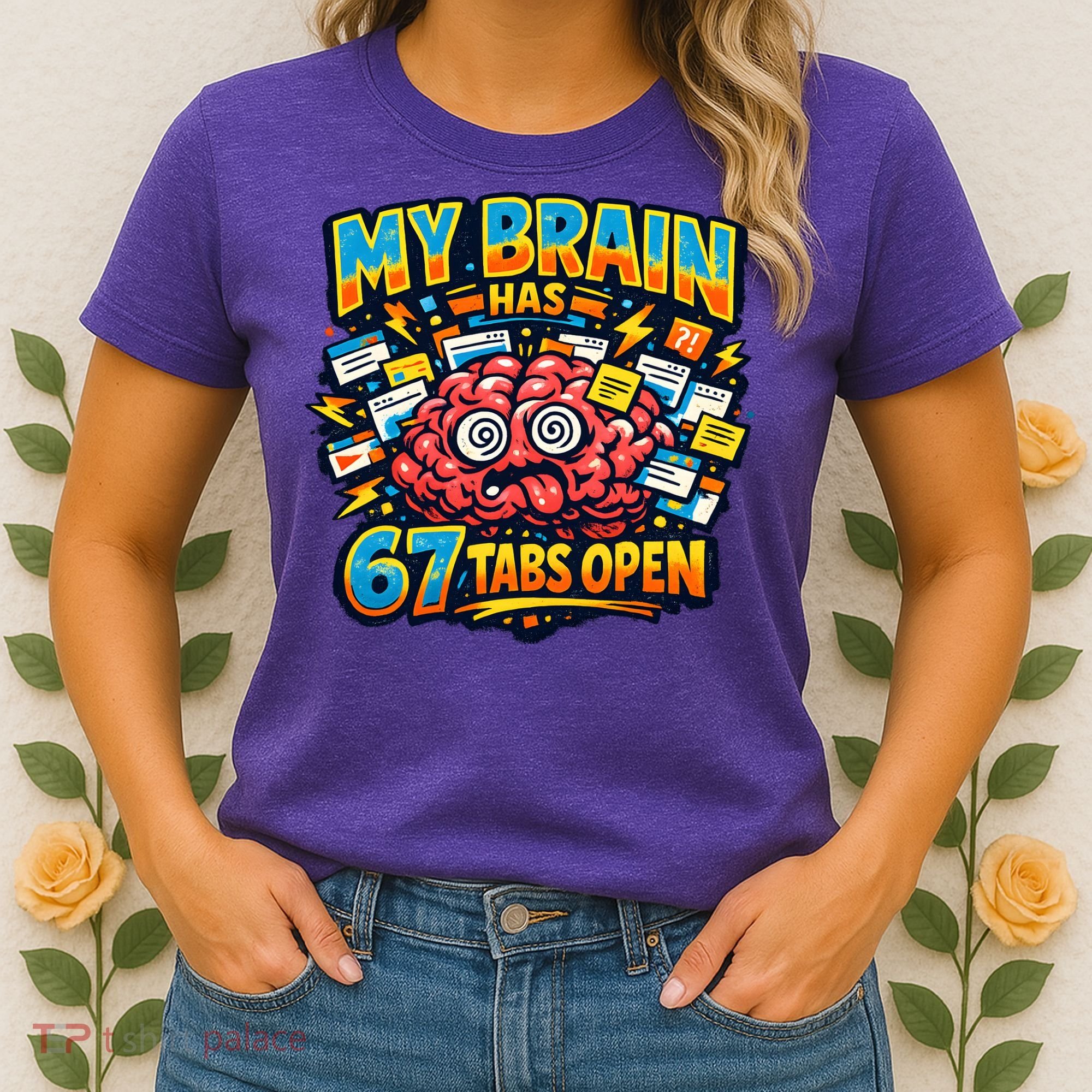 Funny ADHD Internet Humor My Brain Has 67 Tabs Open Women's T-Shirt