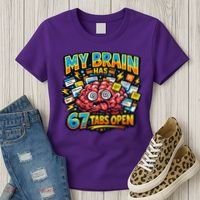 Funny ADHD Internet Humor My Brain Has 67 Tabs Open Women's T-Shirt thumb 3