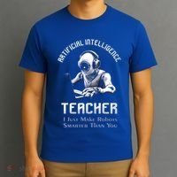 Funny Artificial Intelligence Teacher Robotics Engineer Great Gift T-Shirt thumb 3