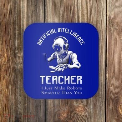 Funny Artificial Intelligence Teacher Robotics Engineer Great Gift Coaster