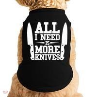 Funny All I Need Is More Knives Doggie Tank thumb 0
