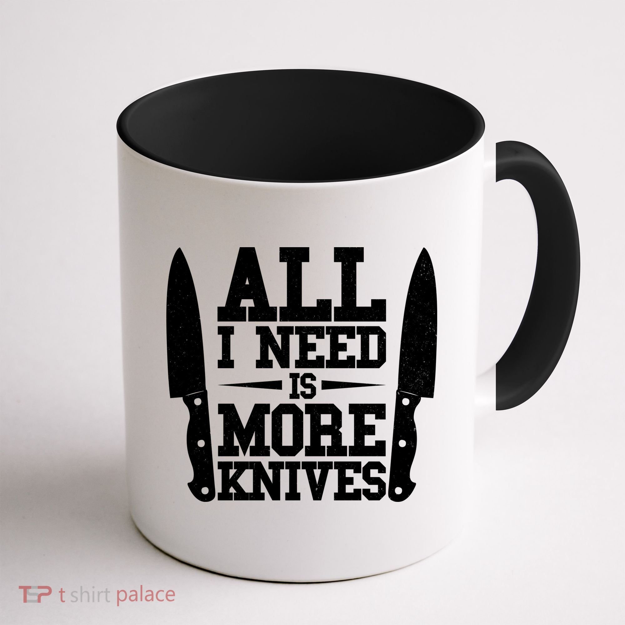 Funny All I Need Is More Knives Coffee Mug