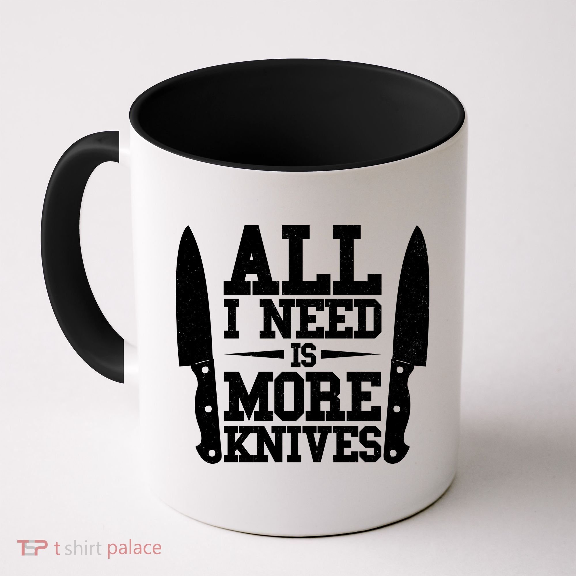 Funny All I Need Is More Knives Coffee Mug