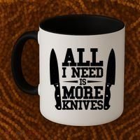 Funny All I Need Is More Knives Coffee Mug thumb 2