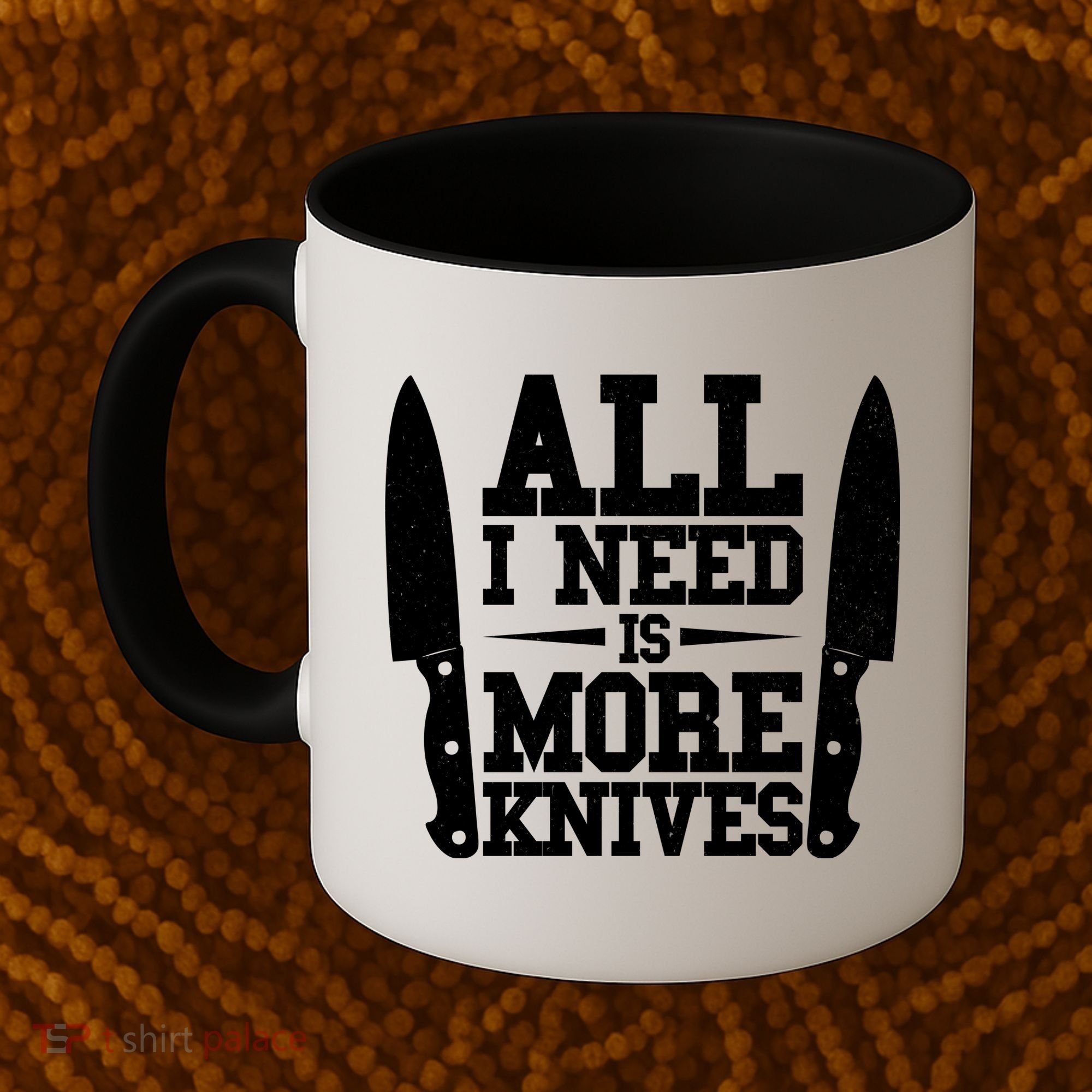 Funny All I Need Is More Knives Coffee Mug