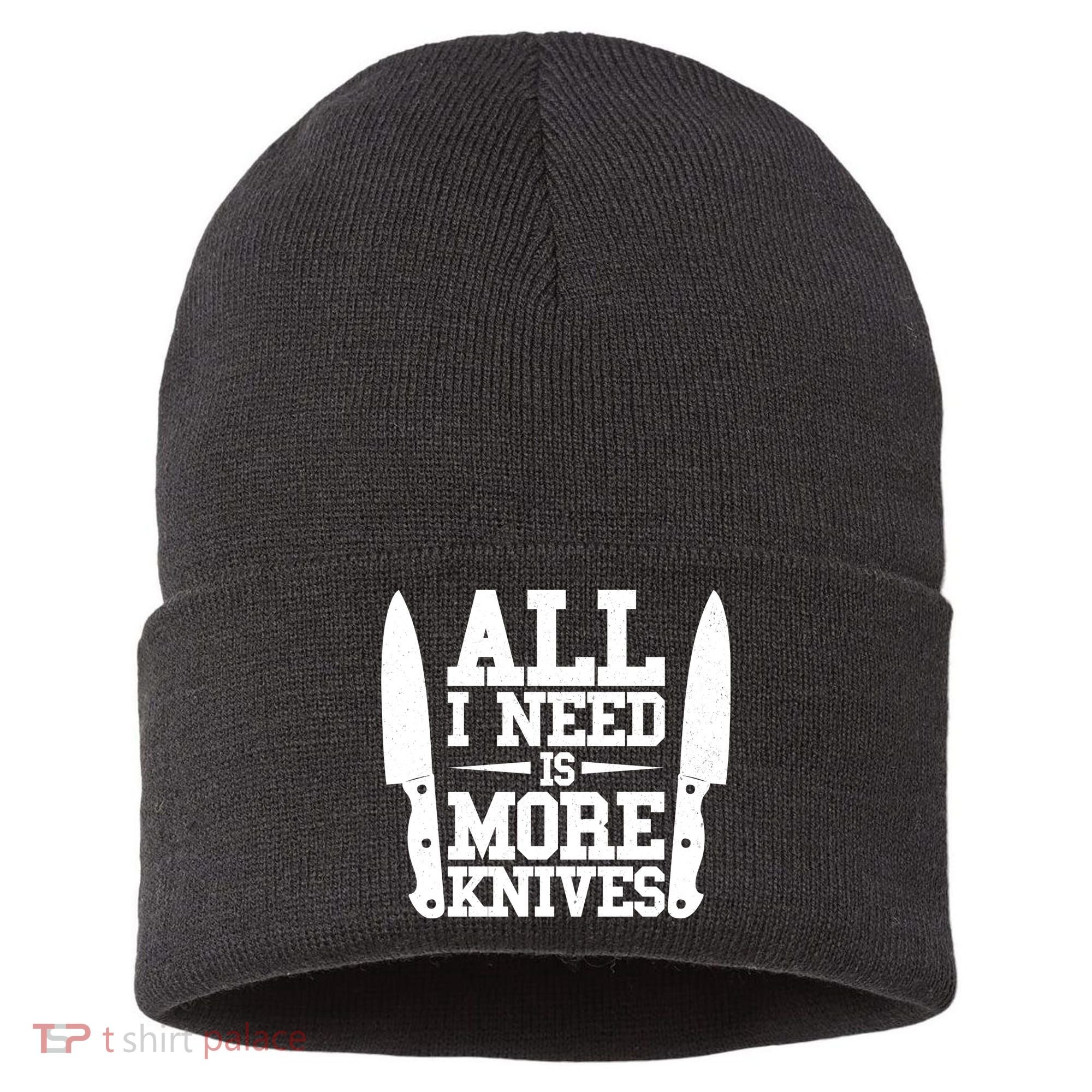 Funny All I Need Is More Knives Sustainable Knit Beanie