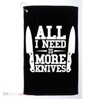Funny All I Need Is More Knives Golf Towel thumb 0