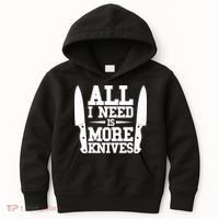 Funny All I Need Is More Knives Kids Hoodie thumb 0