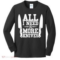 Funny All I Need Is More Knives Kids Long Sleeve Shirt thumb 0