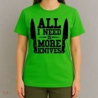 Funny All I Need Is More Knives T-Shirt thumb 4