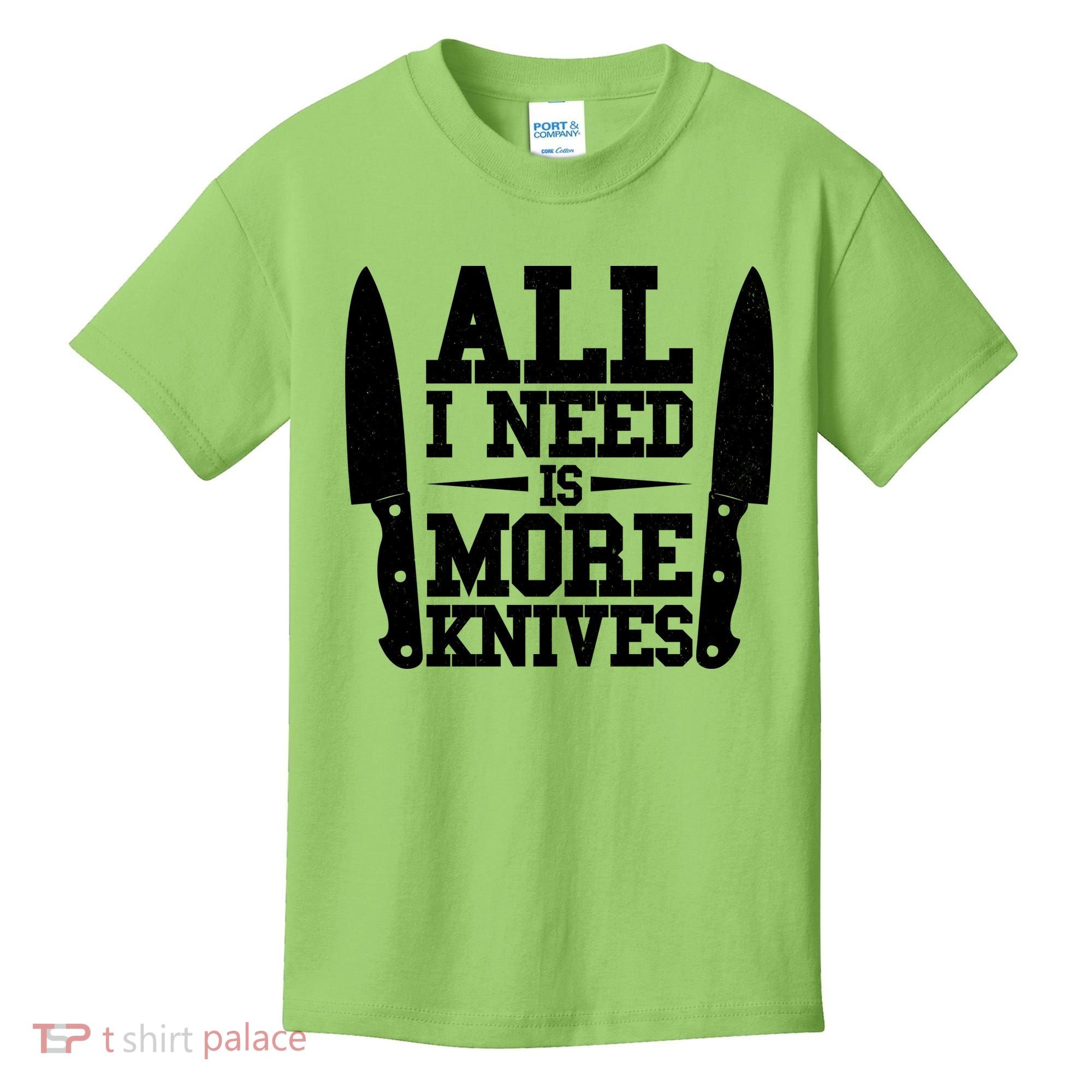 Funny All I Need Is More Knives Kids T-Shirt
