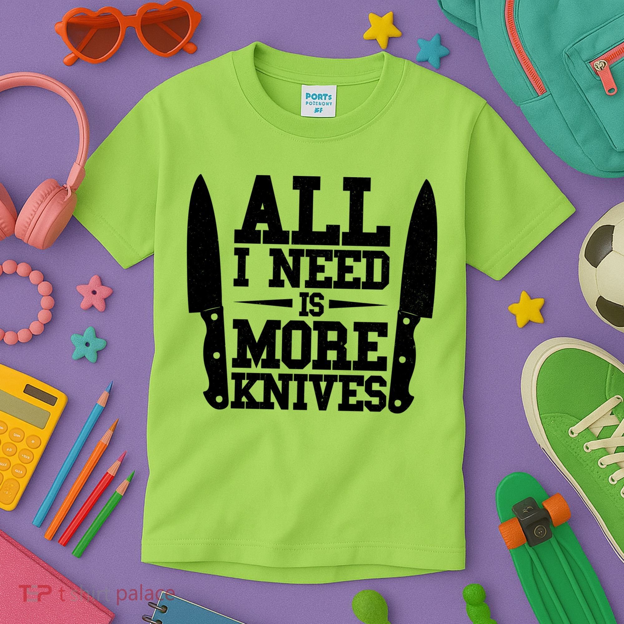 Funny All I Need Is More Knives Kids T-Shirt