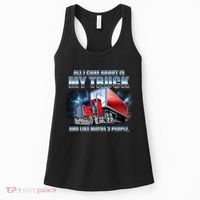 Funny All I Care About Is My Truck And Maybe 3 People Women's Tank Top thumb 0