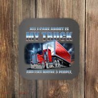 Funny All I Care About Is My Truck And Maybe 3 People Coaster thumb 0