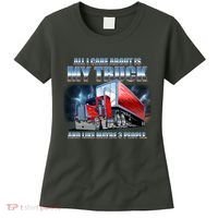 Funny All I Care About Is My Truck And Maybe 3 People Women's T-Shirt thumb 0