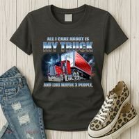 Funny All I Care About Is My Truck And Maybe 3 People Women's T-Shirt thumb 3