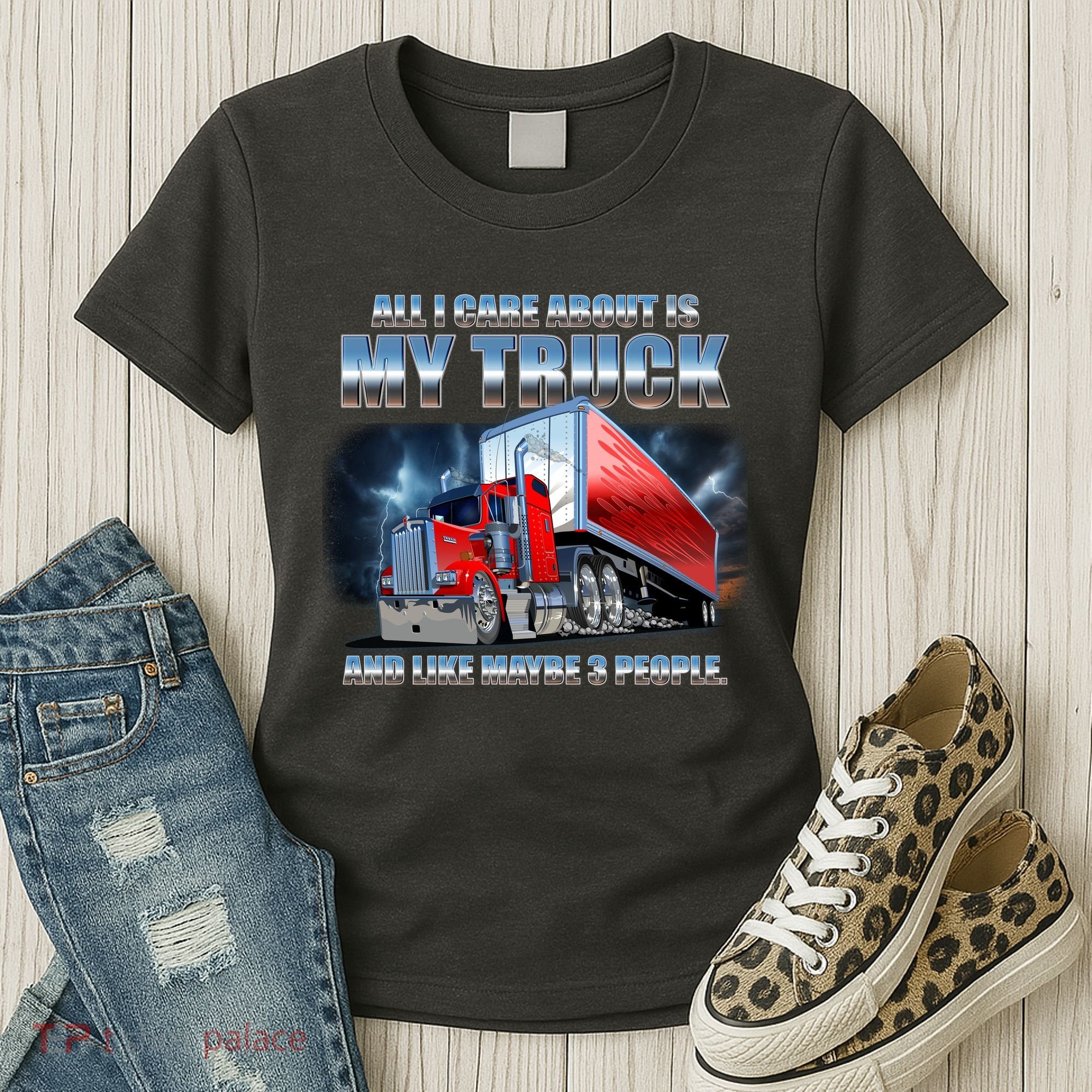 Funny All I Care About Is My Truck And Maybe 3 People Women's T-Shirt