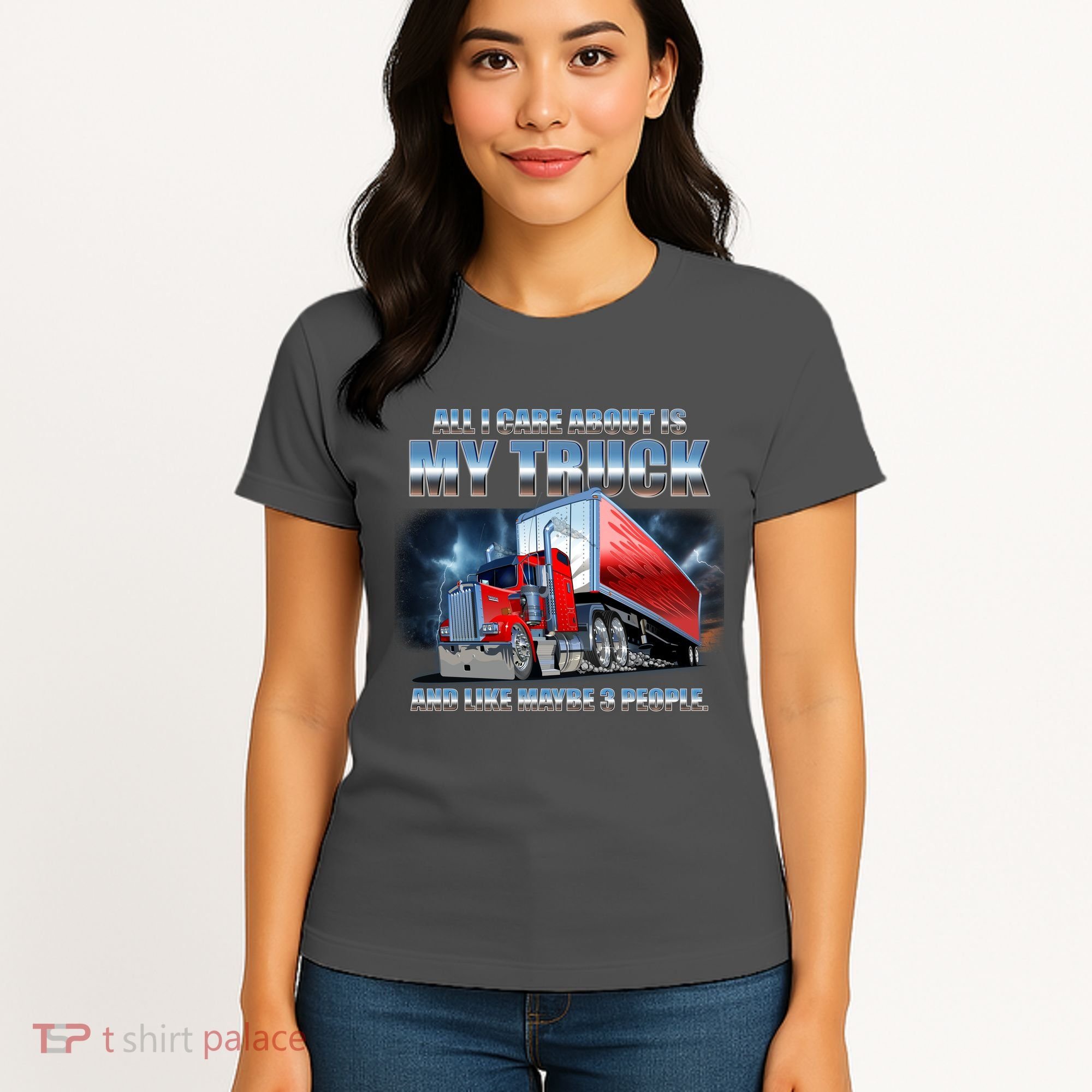 Funny All I Care About Is My Truck And Maybe 3 People Women's T-Shirt