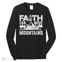 Faith Can Move Mountains - Matthew 17.20 Bible Verse Long Sleeve Shirt thumb 0