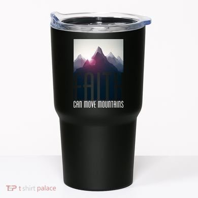Faith Can Move Mountains - Matthew 17.20 Bible Verse Tumbler