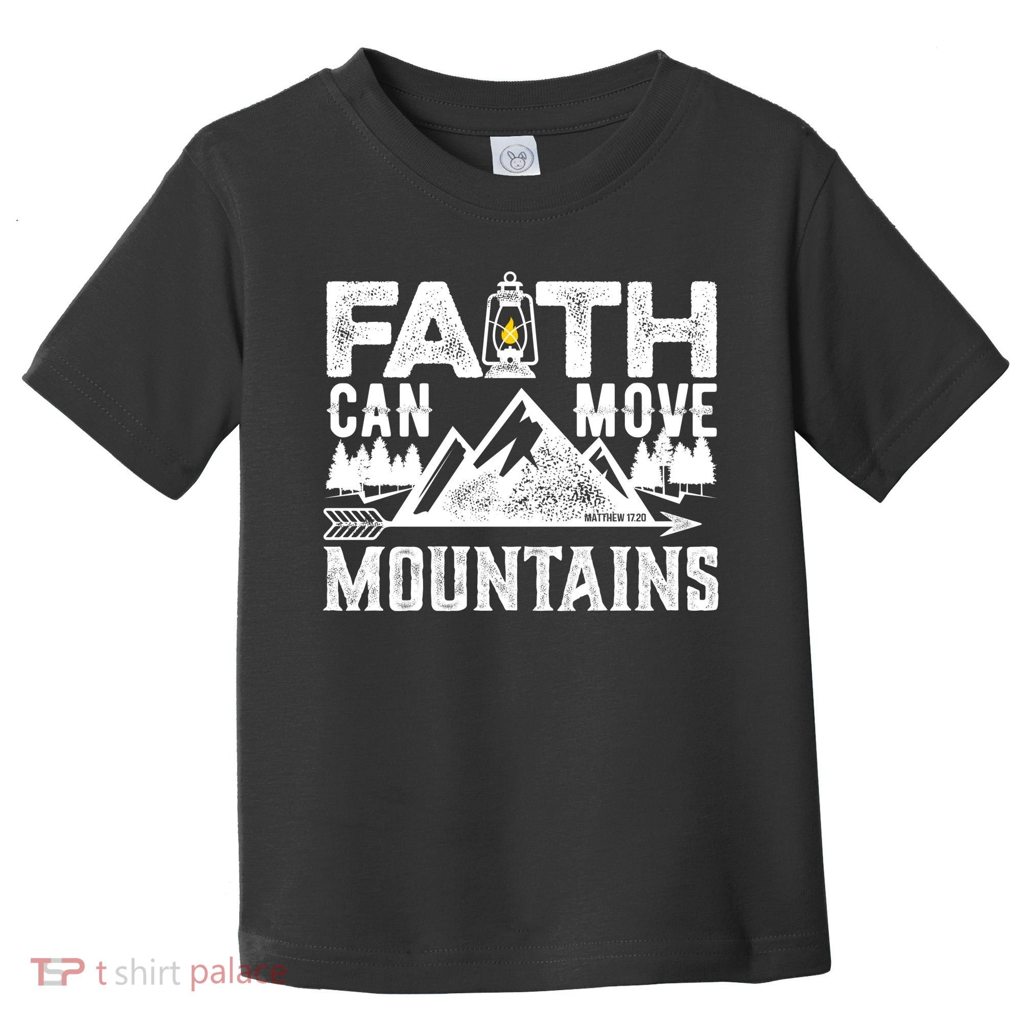 Faith Can Move Mountains - Matthew 17.20 Bible Verse Toddler T-Shirt