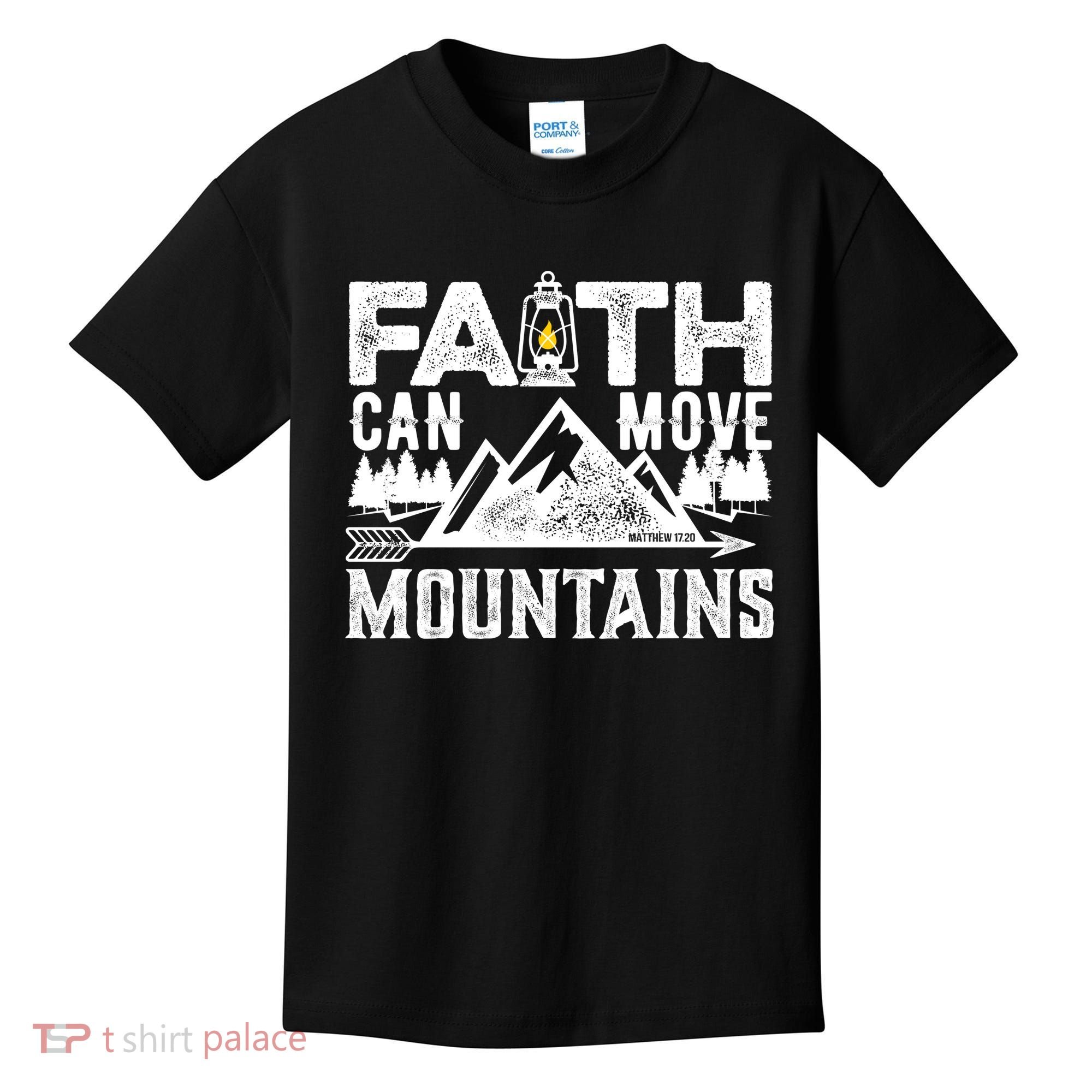 Faith Can Move Mountains - Matthew 17.20 Bible Verse Kids T-Shirt