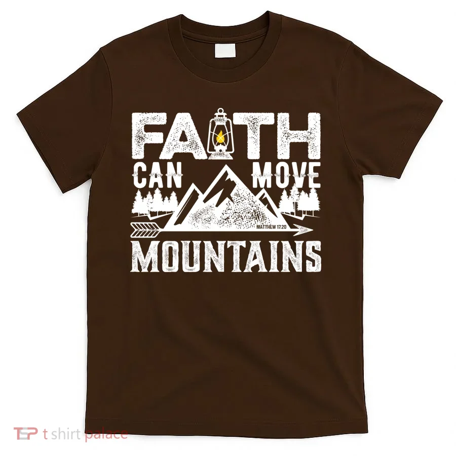 Faith Can Move Mountains - Matthew 17.20 Bible Verse T-Shirt