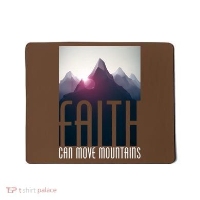 Faith Can Move Mountains - Matthew 17.20 Bible Verse Mousepad