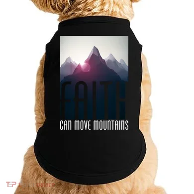 Faith Can Move Mountains Doggie Tank