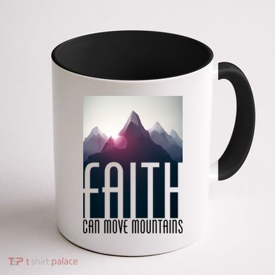 Faith Can Move Mountains Coffee Mug back