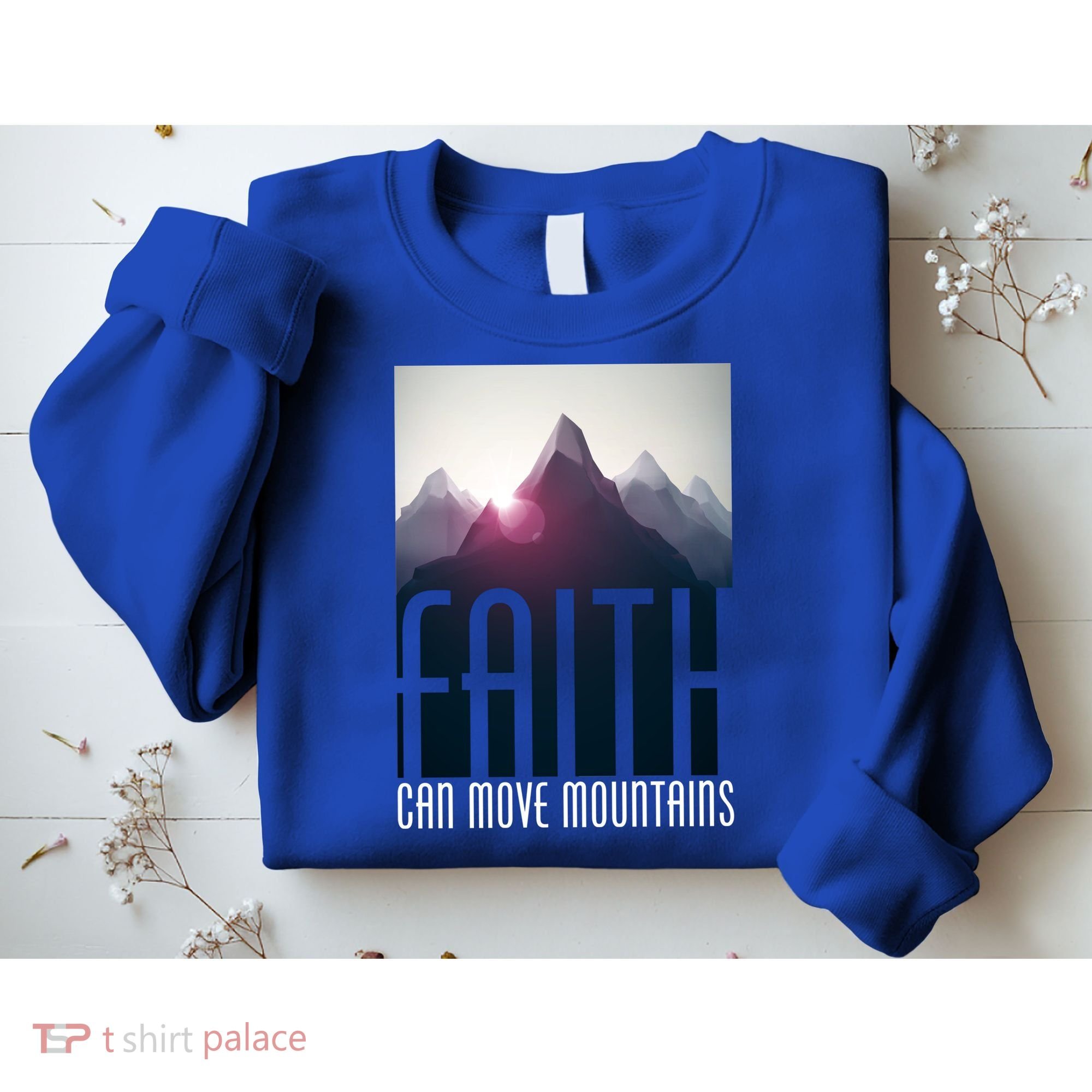 Faith Can Move Mountains Sweatshirt