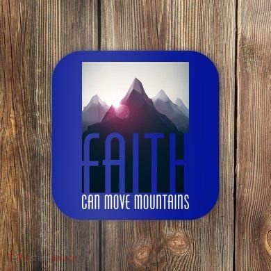 Faith Can Move Mountains Coaster