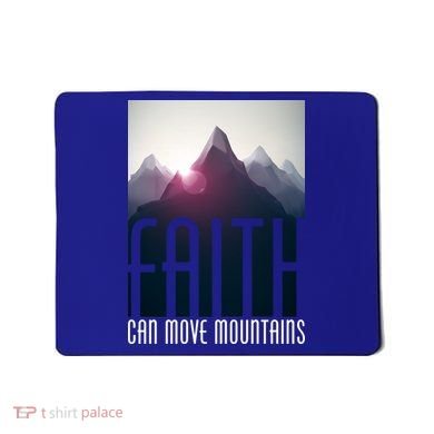 Faith Can Move Mountains Mousepad