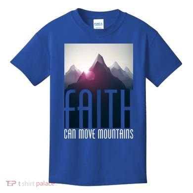 Faith Can Move Mountains Kids T-Shirt