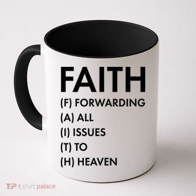 Faith Forwarding All Issues To Heaven Coffee Mug