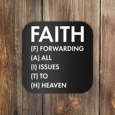 Faith Forwarding All Issues To Heaven Coaster
