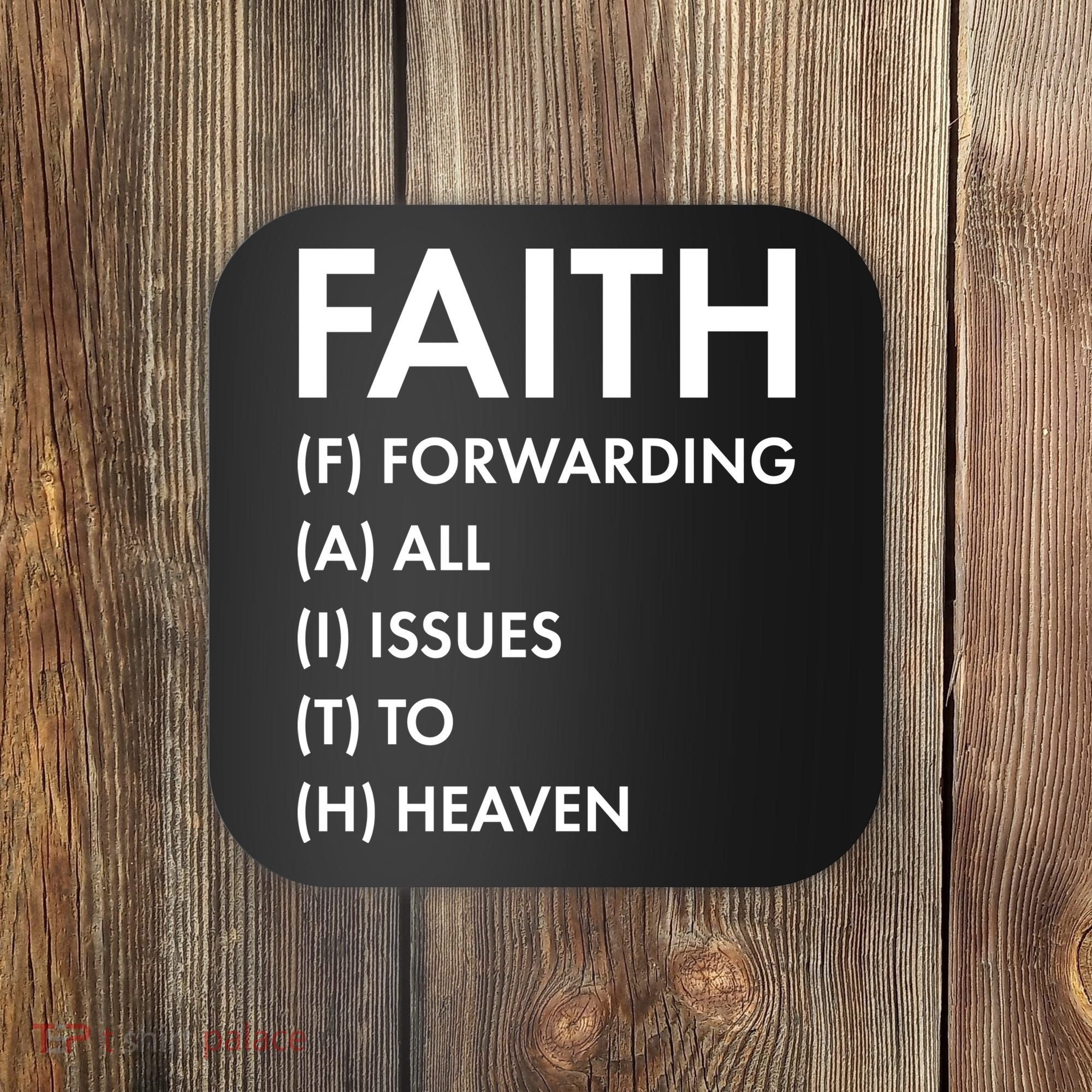 Faith Forwarding All Issues To Heaven Coaster
