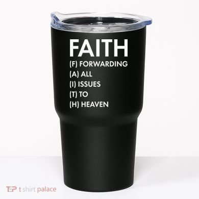 Faith Forwarding All Issues To Heaven Tumbler
